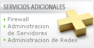 Servicios Adicionales, Firewall, Administracion de servidores, Administracion de redes